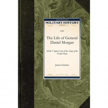 The Life of General Daniel Morgan