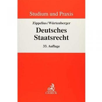Reinhold Zippelius Deutsches Staatsrecht (Studium Und Praxis)