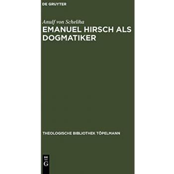 Emanuel Hirsch als Dogmatiker: Zum Programm der christlichen Rechenschaft im Leitfaden zur christlichen Lehre