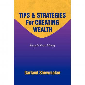 Tips & Strategies for Creating Wealth