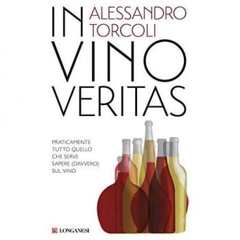 In vino veritas. Praticamente tutto quello che serve sapere (davvero) sul vino