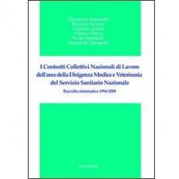 I contratti collettivi nazionali di lavoro dell'area della dirigenza medica e veterinaria del servizio sanitario nazionale. Raccolta sistematica 1994-2009