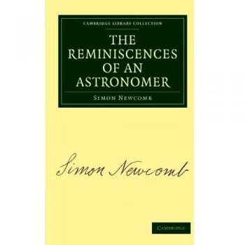The Reminiscences of an Astronomer (Cambridge Library Collection