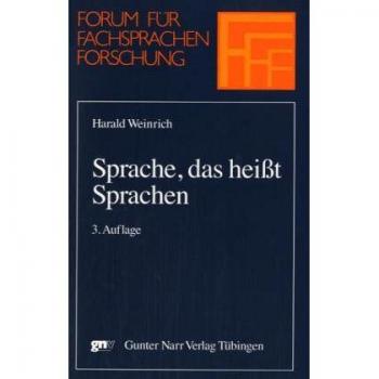 Sprache, das heißt Sprachen: Mit einem vollständigen Schriftenverzeichnis des Autors 1956-2005 (Forum für Fachsprachenforschung) (FFF)