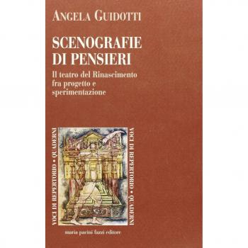 Scenografie di pensieri. Il teatro del Rinascimento fra progetto e sperimentazione
