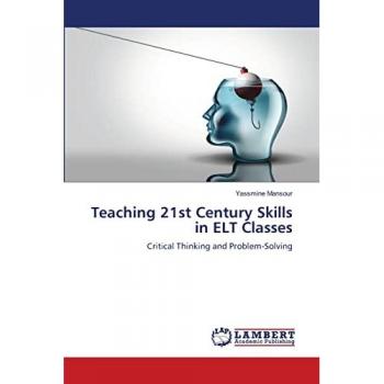 Teaching 21st Century Skills in ELT Classes: Critical Thinking and Problem-Solving