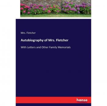Fletcher: Autobiography of Mrs. Fletcher