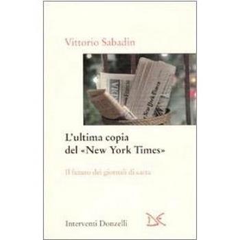 L'ultima copia del «New York Times». Il futuro dei giornali di carta