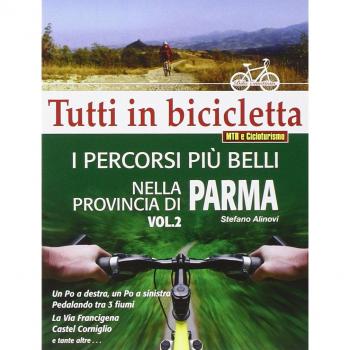 I percorsi più belli nella provincia di Parma