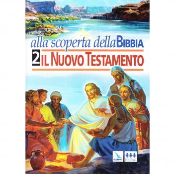 Alla scoperta della Bibbia. Il Nuovo Testamento