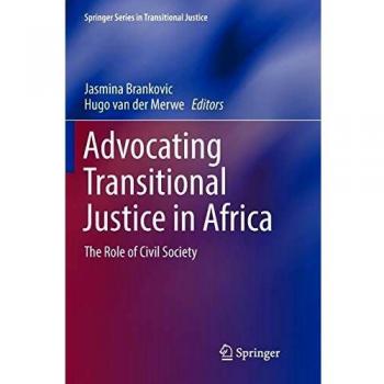 Advocating Transitional Justice in Africa: The Role of Civil Society