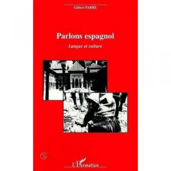 Parlons espagnol: Langue et culture