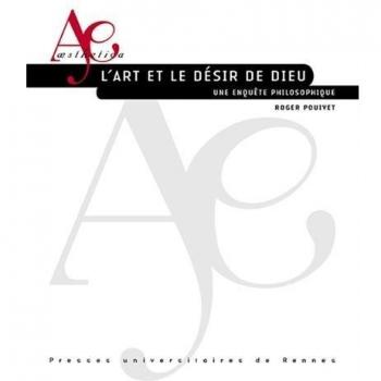 L'art et le désir de Dieu: Une enquête philosophique