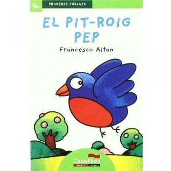 El pit-roig Pep (lletra de pal) (Tapa blanda).