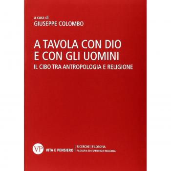 A tavola con Dio e con gli uomini. Il cibo tra antropologia e religione