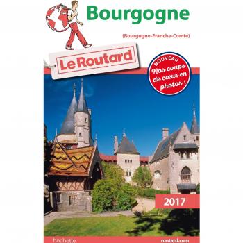Guide du Routard Bourgogne 2017: