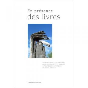 En présence des livres. Six points et contrepoints architecturaux et littéraires