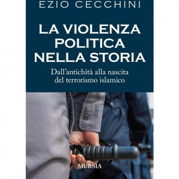 La violenza politica nella storia. Dall'antichità alla nascita del terrorismo islamico