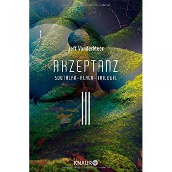 Jeff VanderMeer Akzeptanz #3 Southern-Reach-Trilogie: Roman