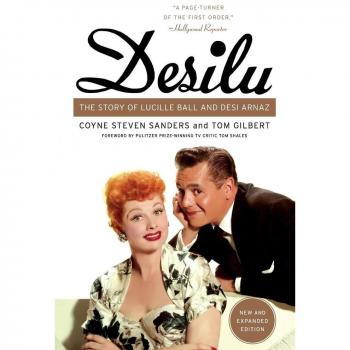 Desilu: The Story of Lucille Ball and Desi Arnaz Coyne Steven Sanders