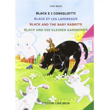 Black e i coniglietti-Black et les lapereaux-Black and the baby rabbits-Black und die kleinen kaninchen. Ediz. multilingue