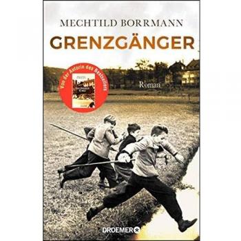 Mechtild Borrmann Grenzgänger: Roman. Die Geschichte Einer Verlorenen Kindheit