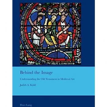 Behind the Image: Understanding the Old Testament in Medieval Art