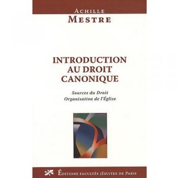 Introduction au droit canonique: Sources du droit et organisation de l'Eglise