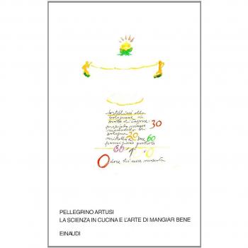 La scienza in cucina e l'arte di mangiar bene. Con uno scritto di Emilio Tadini