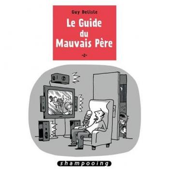 Le Guide du mauvais père T02