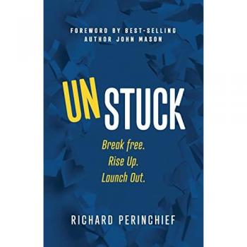 Unstuck: Break Free. Rise Up. Launch Out.