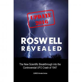 Roswell Revealed: The New Scientific Breakthrough into the Controversial UFO Crash of 1947 (U.S. English / Update 2016)