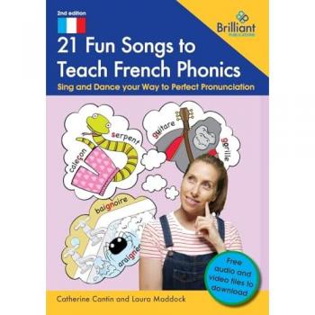 21 Fun Songs to Teach French Phonics : Sing and Dance your Way to Perfect Pronunciation