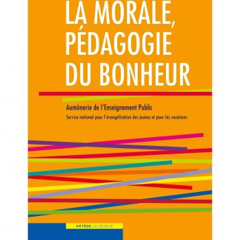 La morale, pédagogie du bonheur
