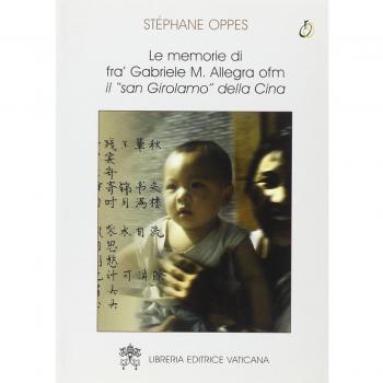 Le memorie di fra' Gabriele M. Allegra ofm. Il «san Girolamo» della Cina