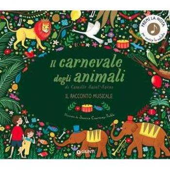 Il carnevale degli animali. Il racconto musicale. Ediz. a colori