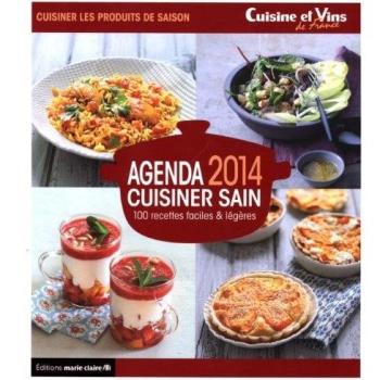 Agenda 2014 cuisiner sain : 100 recettes faciles & légères