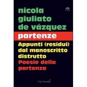 Partenze. Appunti (residui) dal manoscritto distrutto. Poesie della partenza