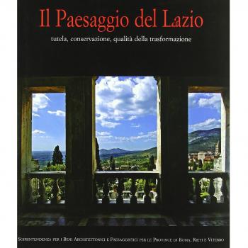 Il paesaggio del Lazio. Tutela, conservazione, qualità della trasformazione. Ediz. illustrata. Con CD-ROM