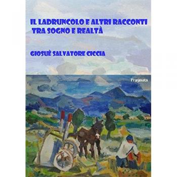 Il ladruncolo e altri racconti tra sogno e realtà