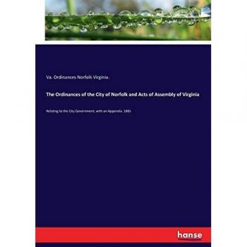 The Ordinances of the City of Norfolk and Acts of Assembly of Virginia