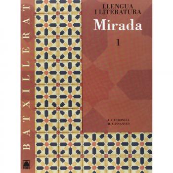 Mirada 1 + CD. Llengua catalana i literatura. Batx.