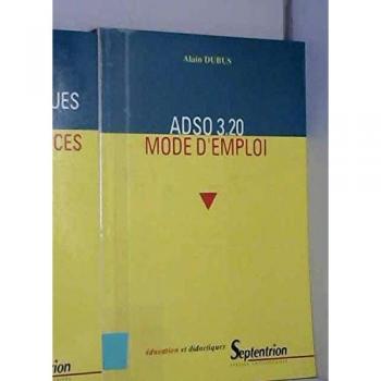 ADSO 3.20 mode d'emploi. Méthodes et pratiques du traitement statistique en sciences humaines (Etude de cas avec ADSO 3)