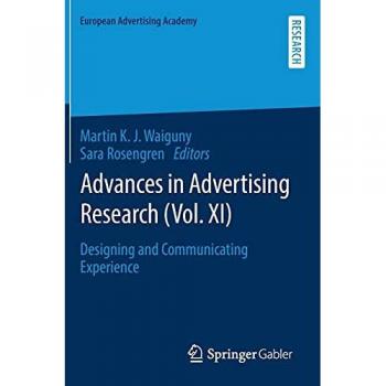 Advances in Advertising Research: Designing and Communicating Experience
