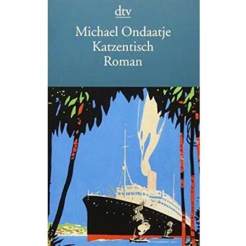 Michael Ondaatje Katzentisch: Roman