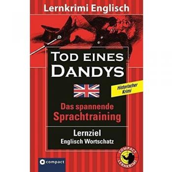 Tod eines Dandys. Compact Lernkrimi English History. Lernziel Englisch Grundwortschatz (Lernniveau B1)