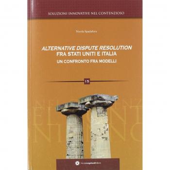 Alternative dispute resolution fra Stati Uniti e Italia. Un confronto fra modelli