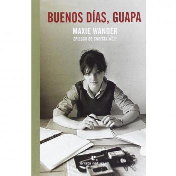 Maxie Wander Buenos Días, Guapa (El Pasaje De Los Panoramas)
