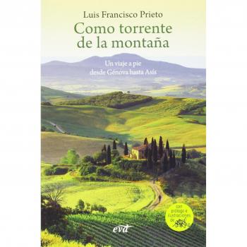 Como torrente de la montaña: Un viaje a pie desde génova hasta asís (Tapa blanda).