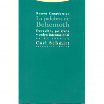 La palabra de behemoth: Derecho, política y orden internacional en la obra de carl schmitt (Tapa blanda).